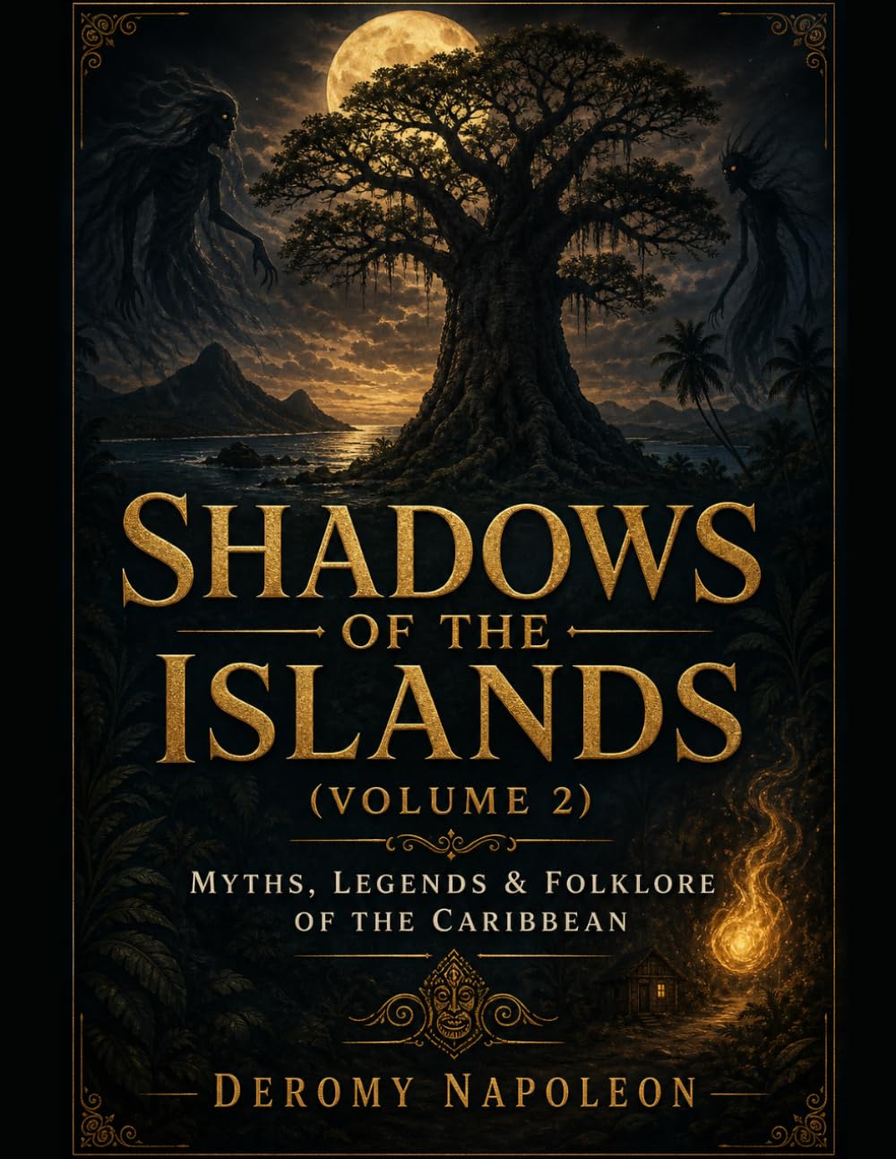 SHADOWS OF THE ISLANDS (VOLUME 2): Myths, Legends & Folklore of the Caribbean