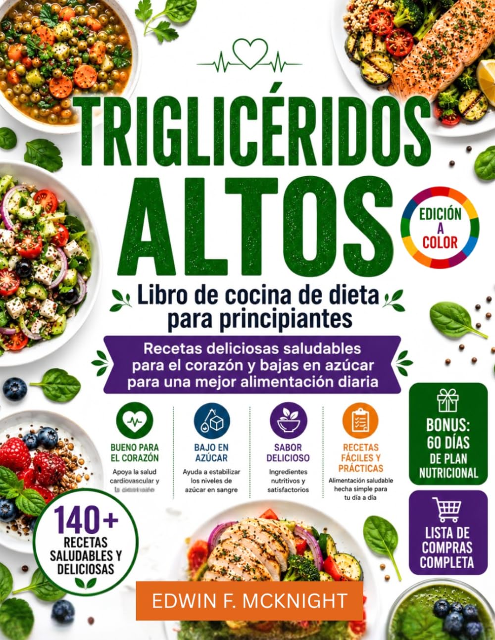 TRIGLICÉRIDOS ALTOS Libro de cocina de dieta para principiantes: Recetas deliciosas saludables para el corazón y bajas en azúcar para una mejor alimentación diaria