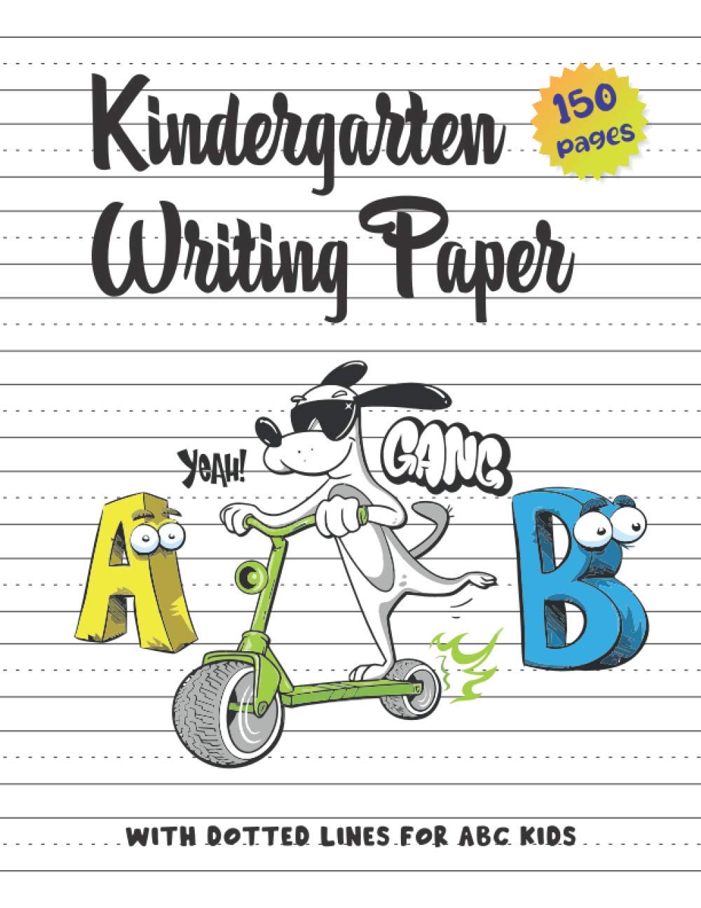 Kindergarten Writing Paper with dotted lines for ABC Kids: 150 Blank Handwriting Practice Paper Notebook with Dotted Mid Lined Sheets For Kindergarten and preschool Beginner Writing.
