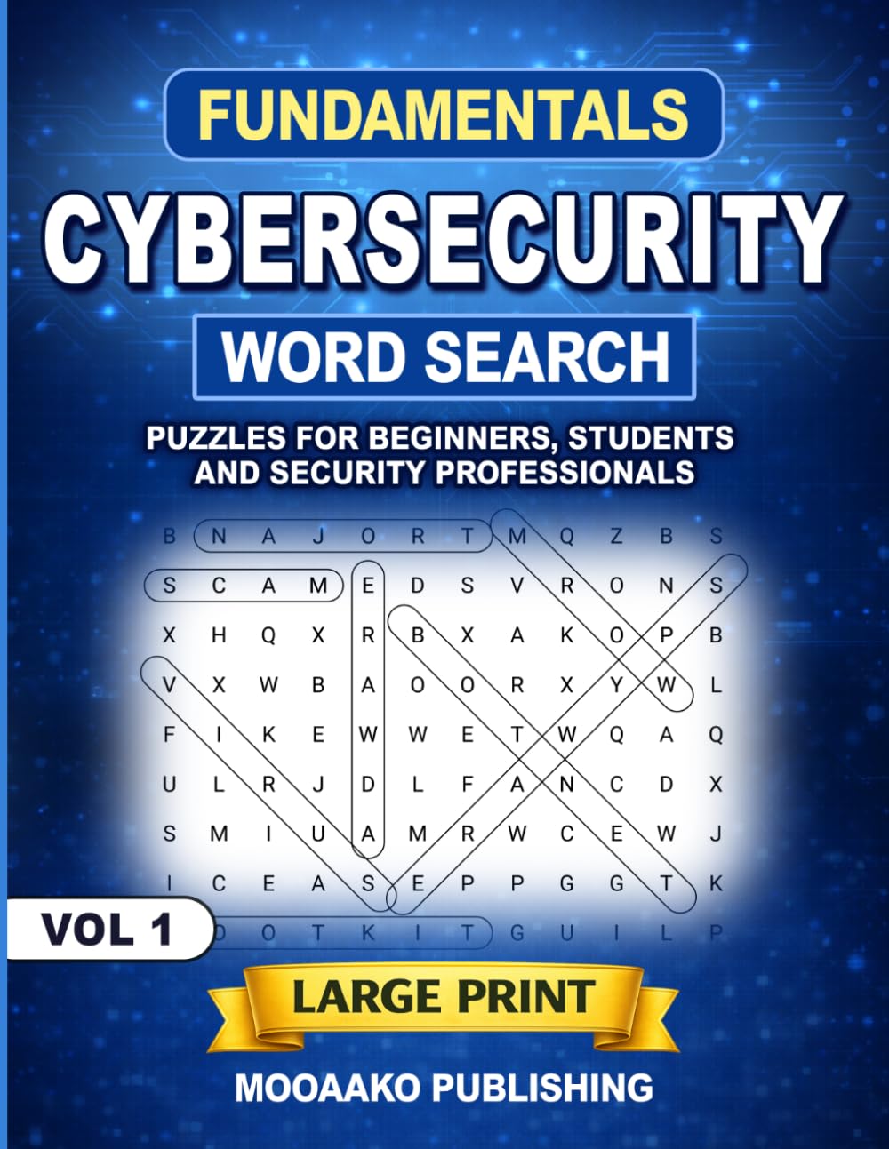 Cybersecurity Word Search Fundamentals: Large Print Puzzles for Beginners, Students and Security Professionals (Cybersecurity Word Search Series)