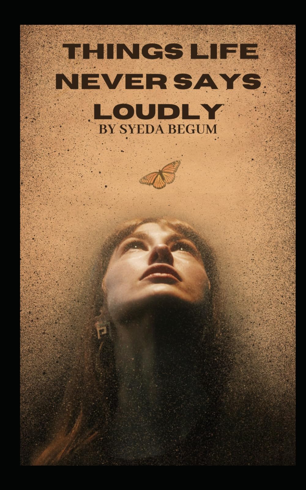 THINGS LIFE NEVER SAYS LOUDLY