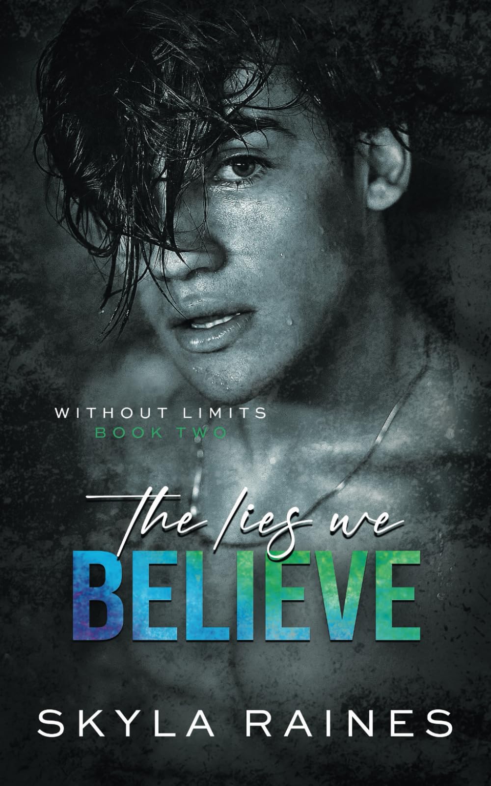 The Lies We Believe: 2 (Without Limits)