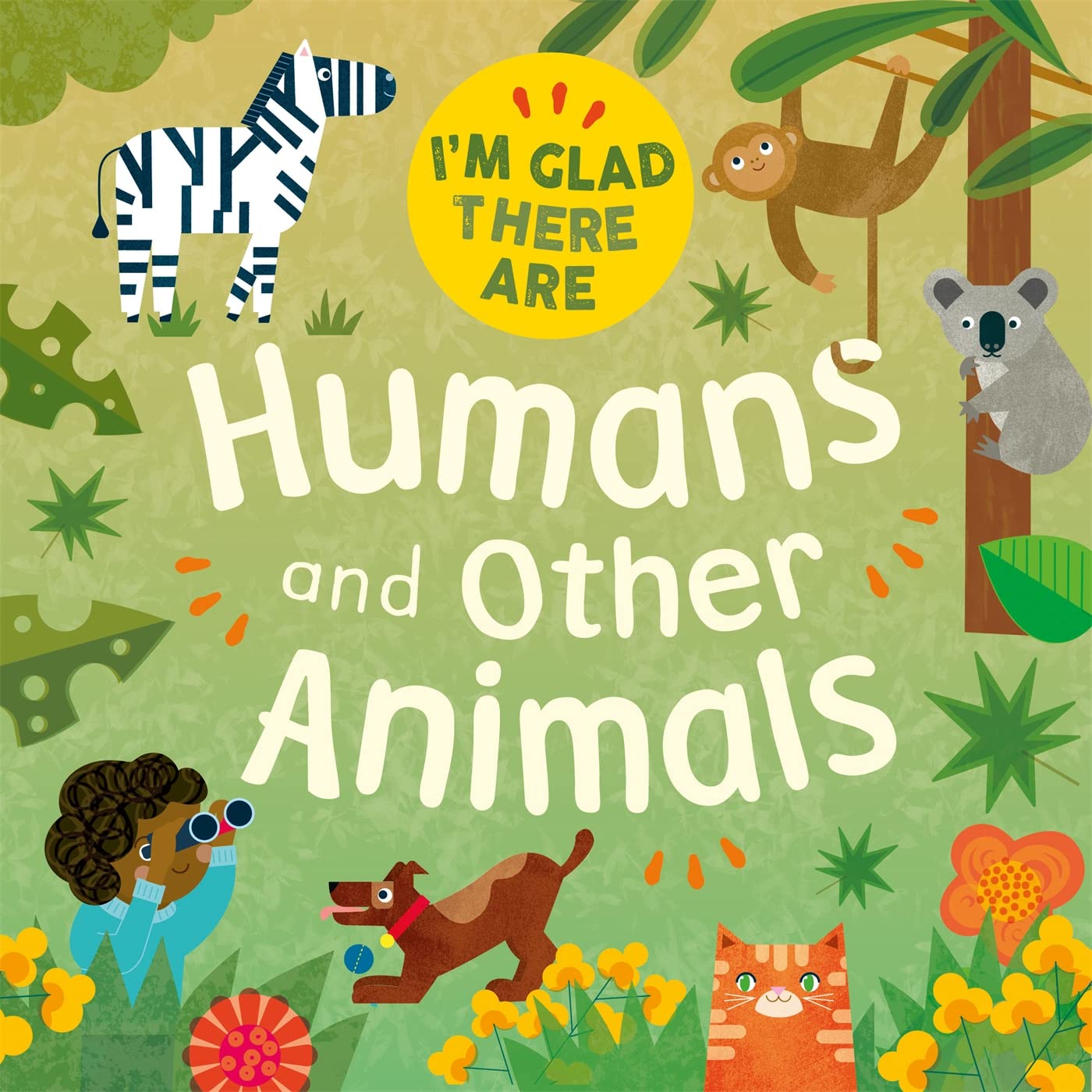 Humans and Other Animals (I'm Glad There Are)