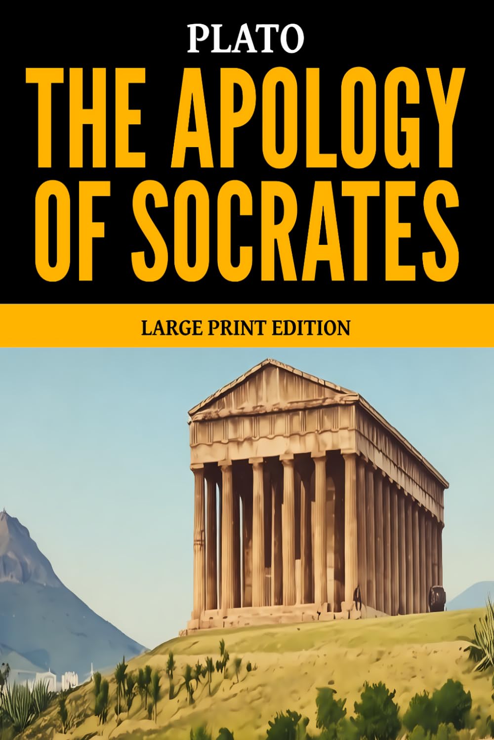 The Apology of Socrates: Large Print Edition