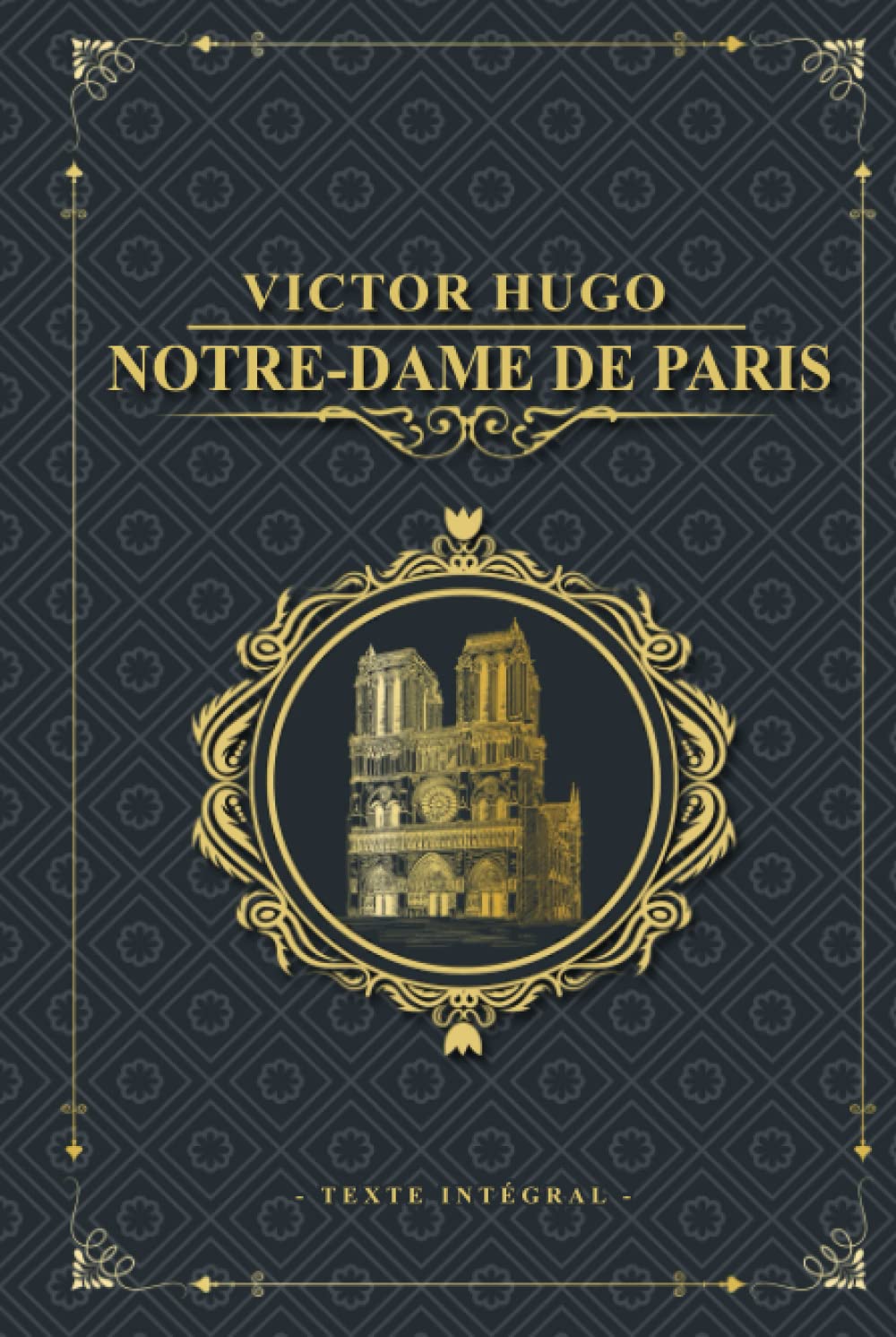 Victor Hugo Notre-Dame de Paris - Texte intégral: Édition illustrée | Clopin Trouillefou - Claude Frollo - le bossu de notre dame & La Esmeralda | 546 pages