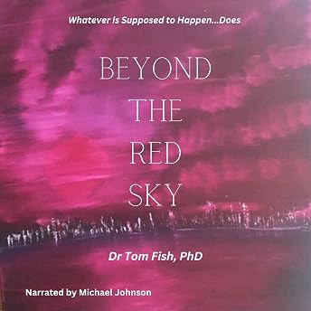 Beyond the Red Sky Audiobook by Dr. Tom Fish PhD episode artwork