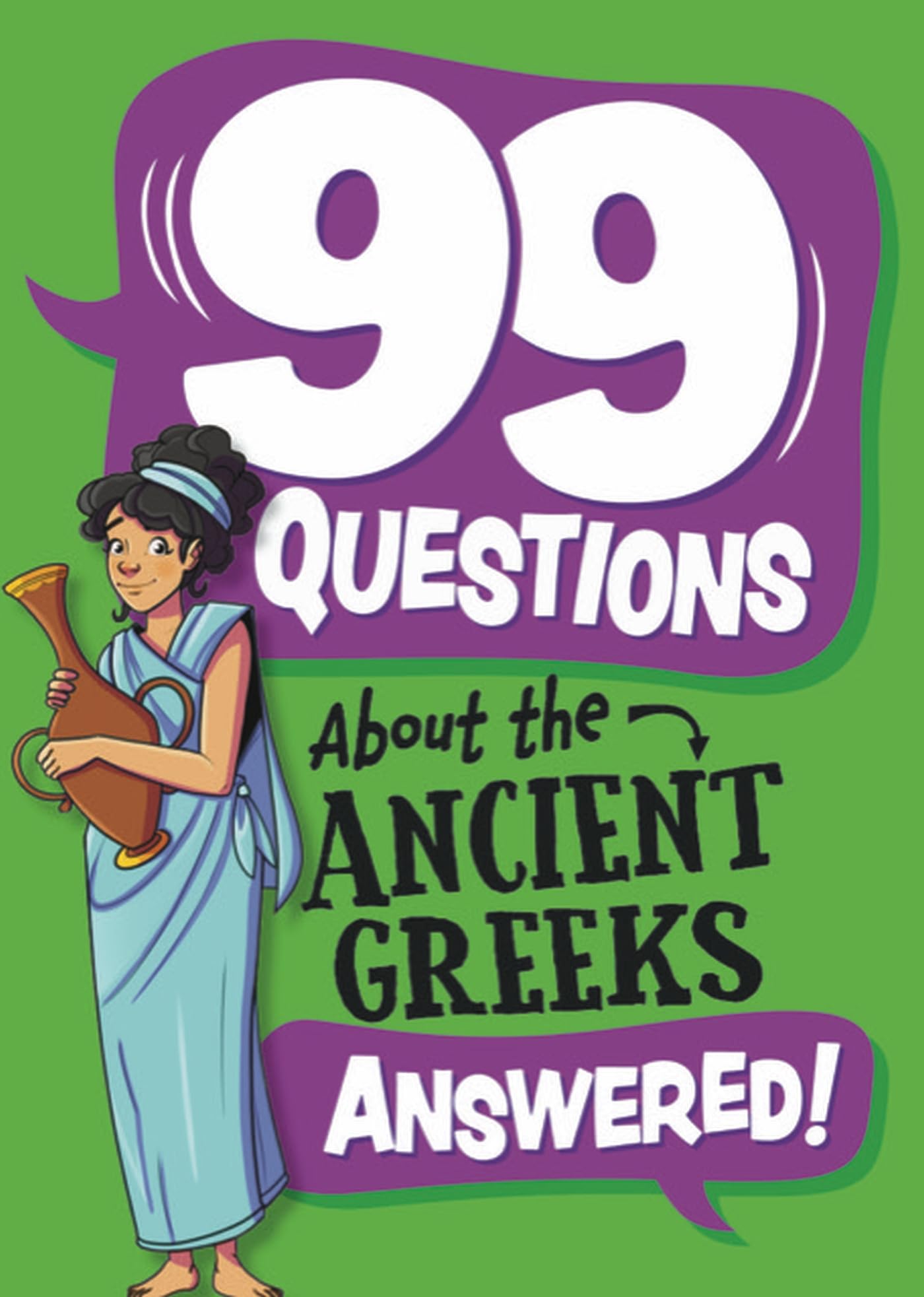 The Ancient Greeks (99 Questions About)