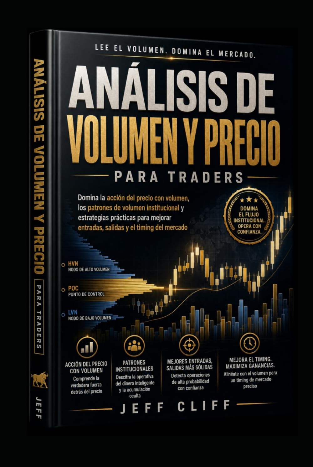Análisis de Volumen y Precio para Traders: Domina la acción del precio con patrones de volumen institucional y estrategias prácticas para mejorar tus entradas, salidas y el *timing* en el mercado.