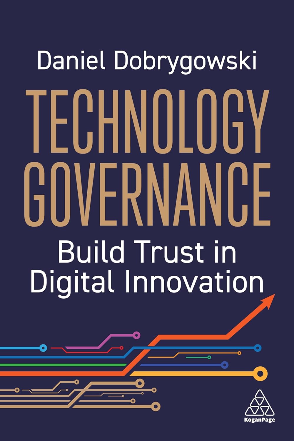 Technology Governance: Build Trust in Digital Innovation      1st Edition, Kindle Edition