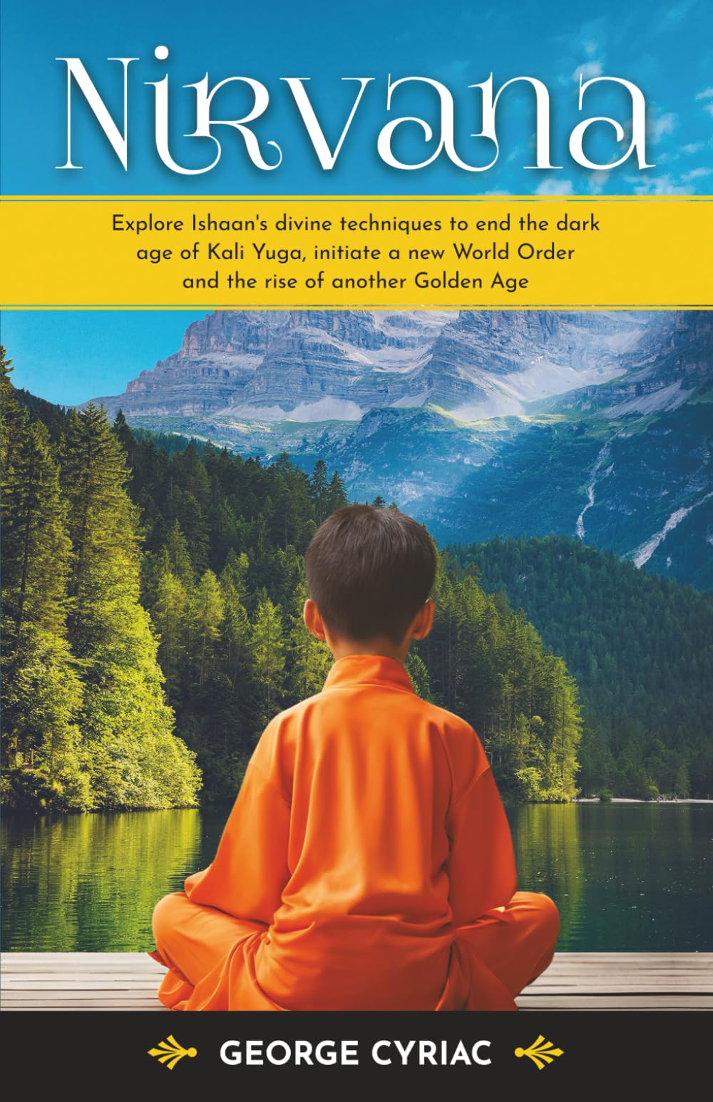 Nirvana: Discover Ishaans divine techniques to end the dark age of Kali Yuga