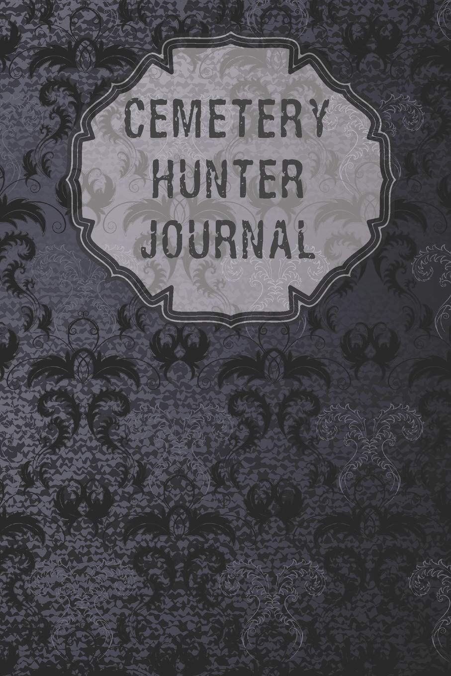 Cemetery Hunter Journal: Graveyard and Tombstone Tourist Notebook and Log Gift 6" x 9"