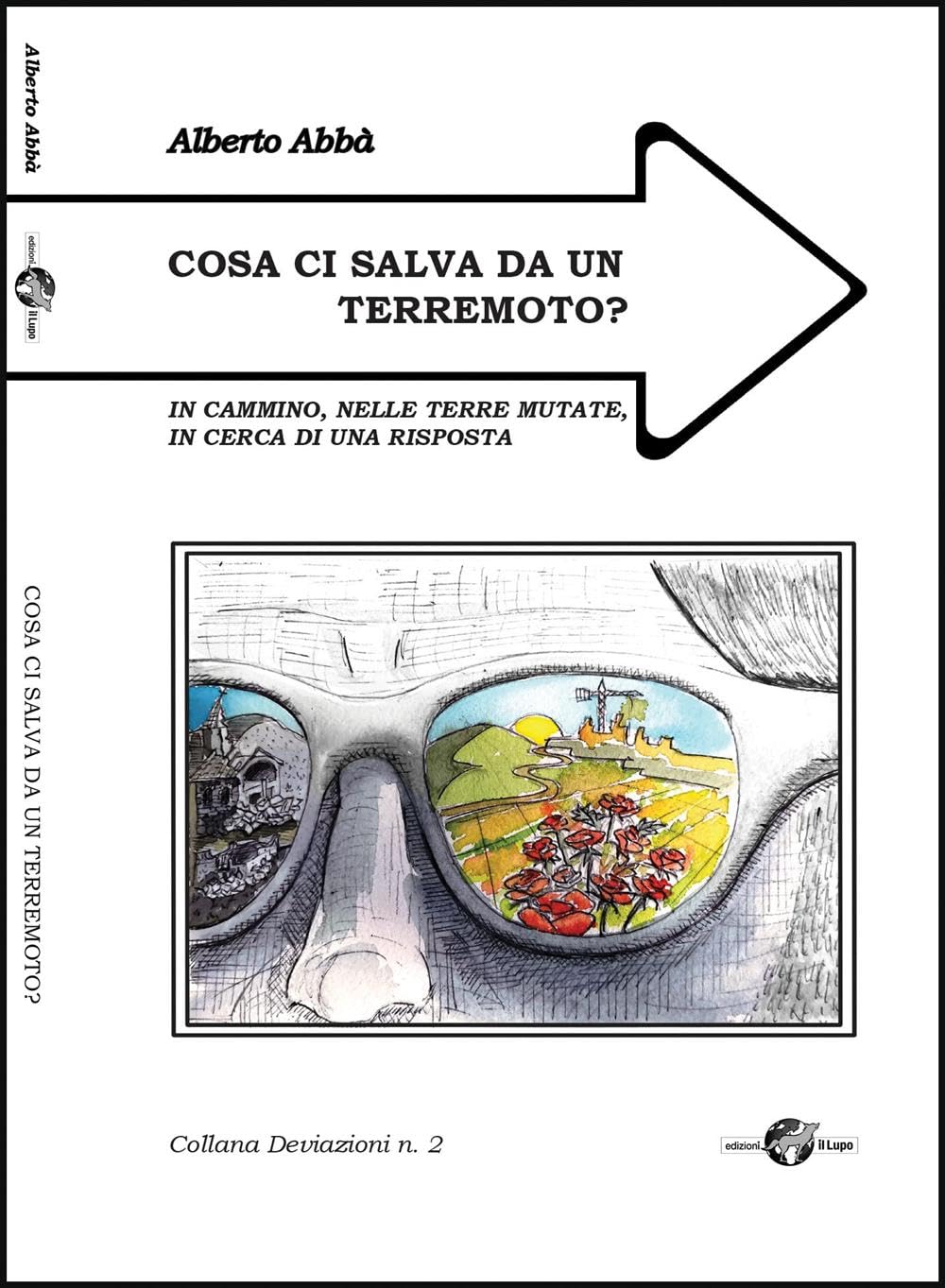 Cosa Ci Salva Da Un Terremoto? In Cammino, Nelle Terre Mutate, Alla Ricerca Di Una Risposta - 4