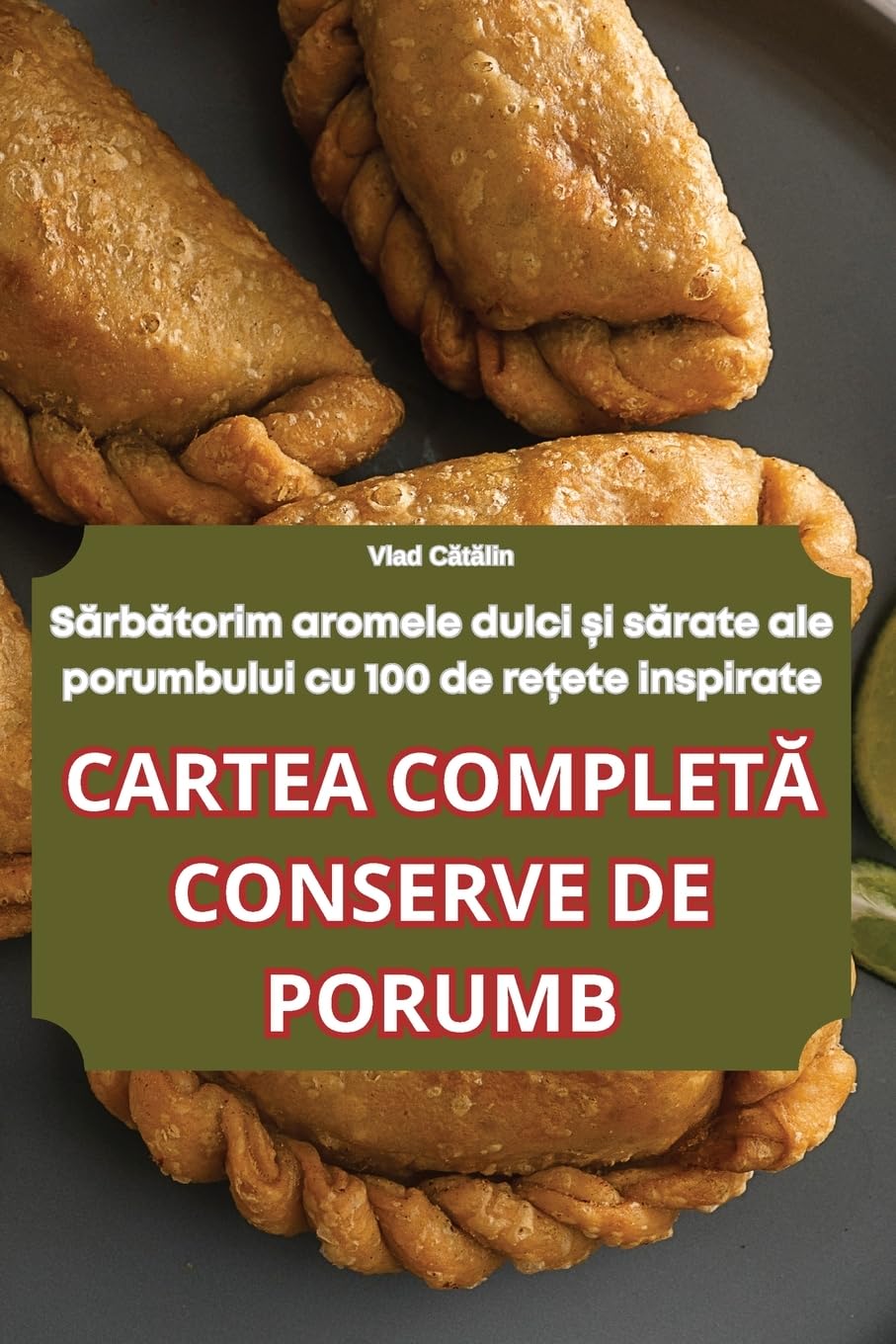CARTEA COMPLETĂ CONSERVE DE PORUMB