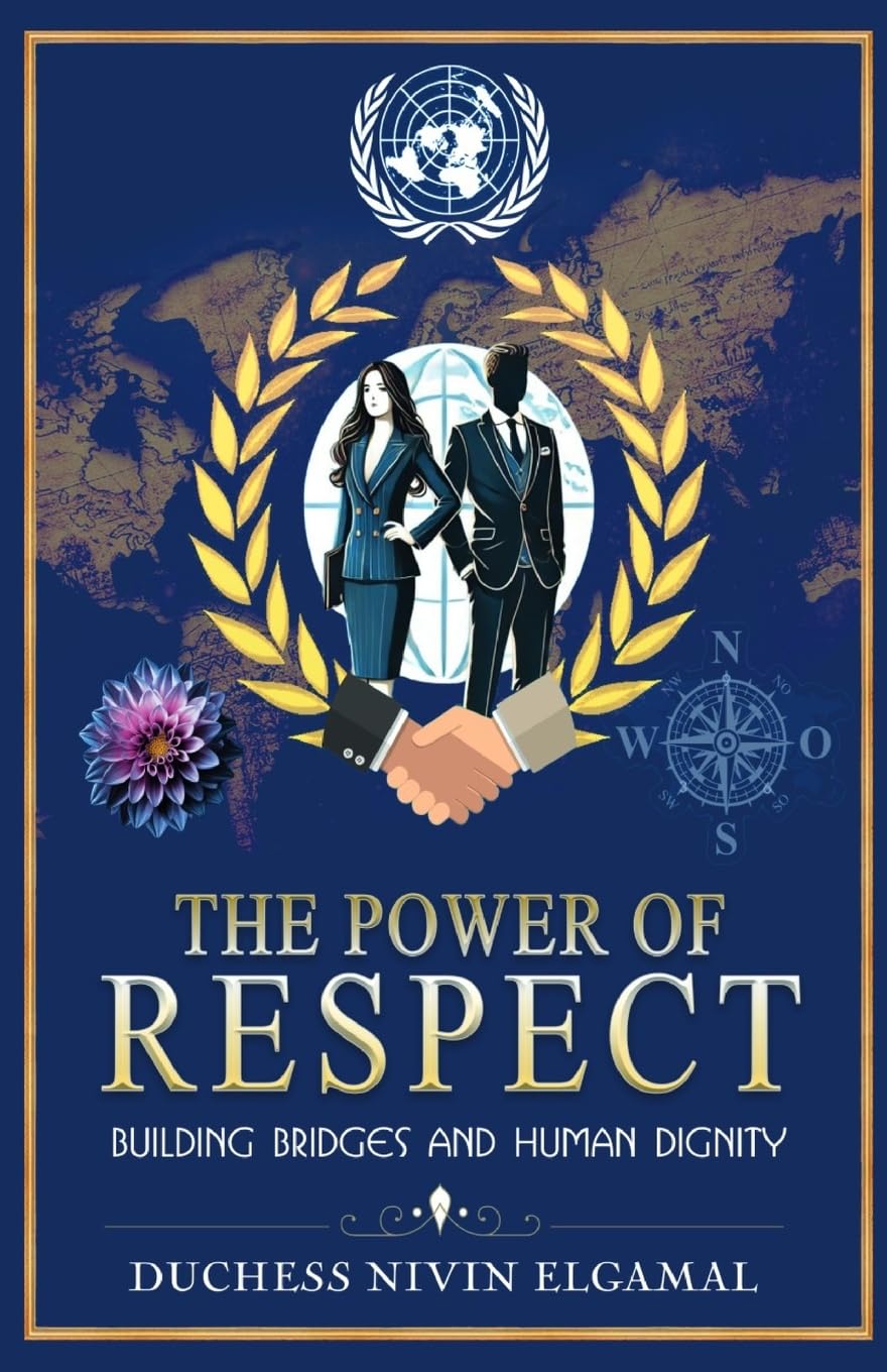 The Power Of Respect: Building Bridges to Human Peace and Human Dignity
