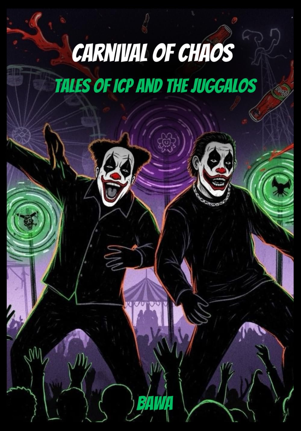 Carnival of Chaos: Tales of ICP and the Juggalos