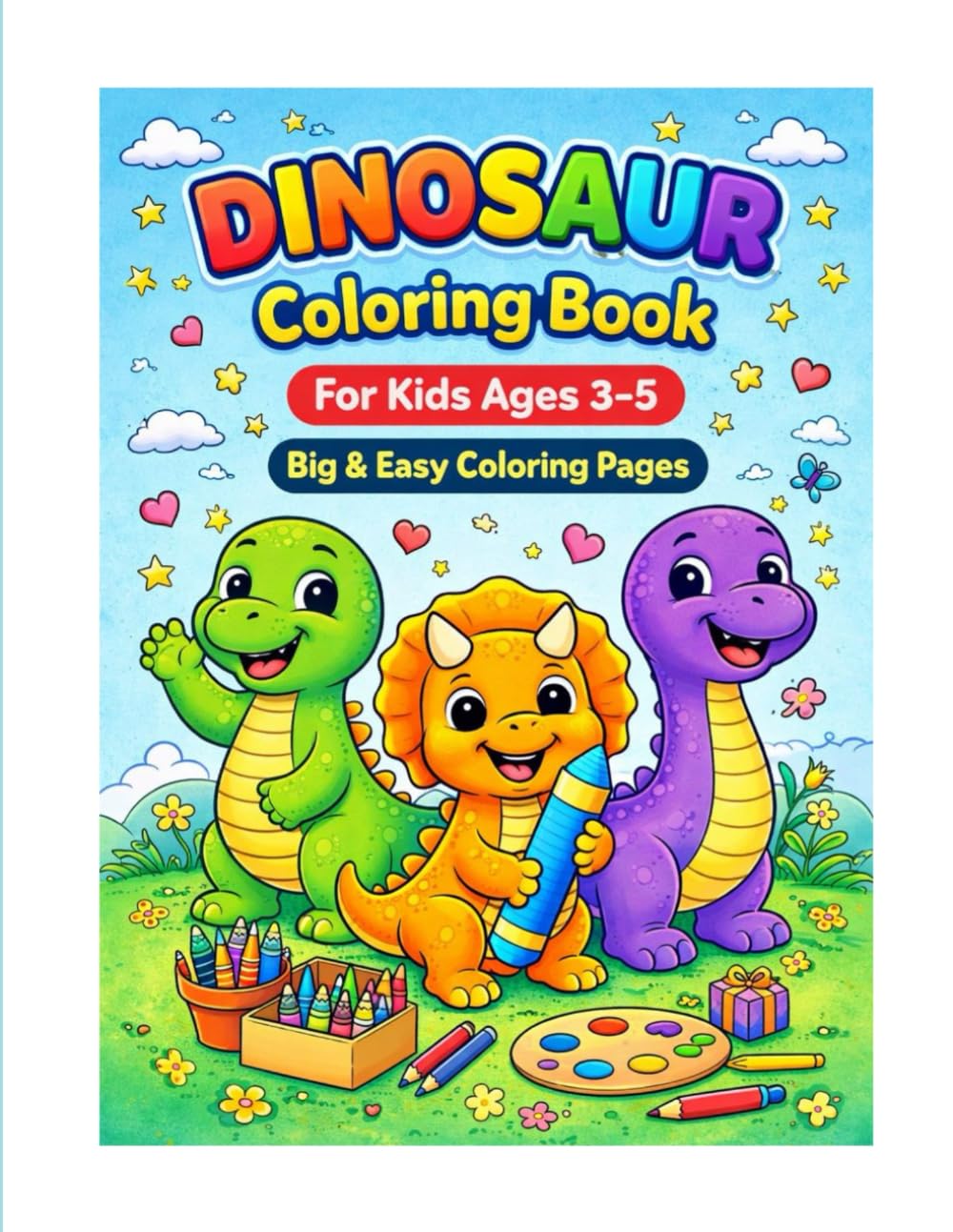 Dinosaur Coloring Book for Kids Ages 3–5: Big & Easy Coloring Pages with Cute Dinosaurs and Daily Routines