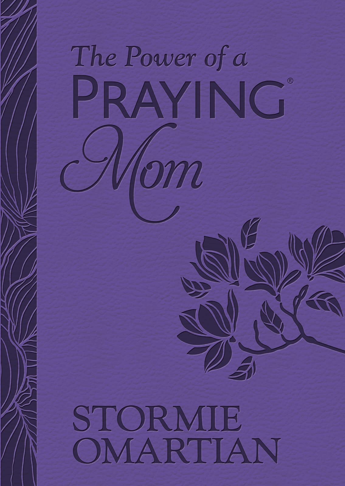 A Power of a Praying Mom: Powerful Prayers for You and Your Children