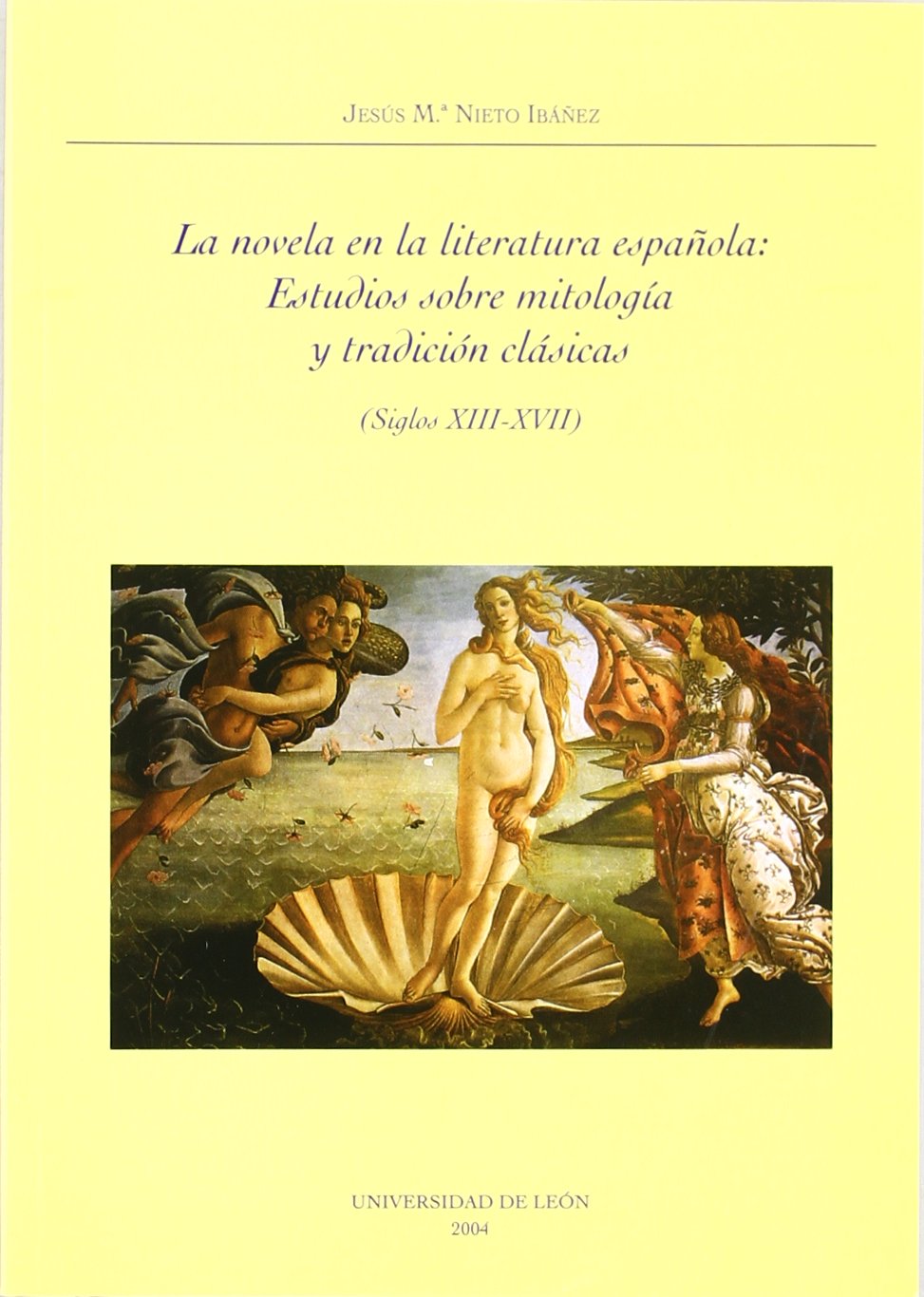 La novela en la literatura española: estudio sobre mitología y tradición clásicas. Siglos XIII-XVII (SIN COLECCION)