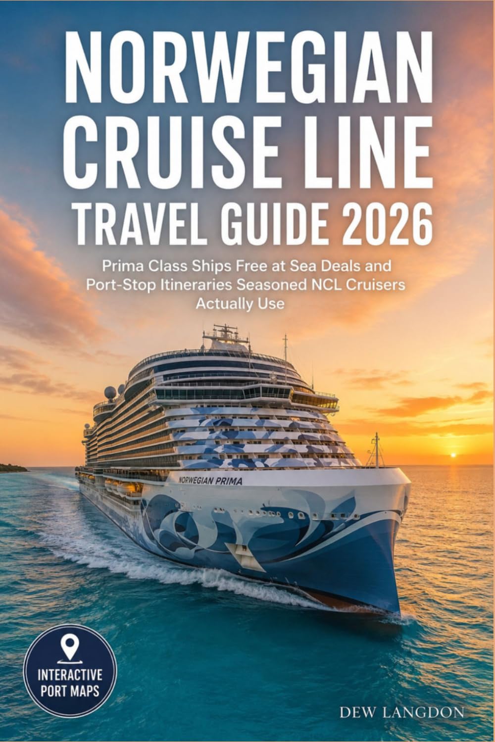 NORWEGIAN CRUISE LINE TRAVEL GUIDE 2026: Prima Class Ships, Free at Sea Deals, and Port-Stop Itineraries Seasoned NCL Cruisers Actually Use Including Haven vs Standard Cabin Comparison