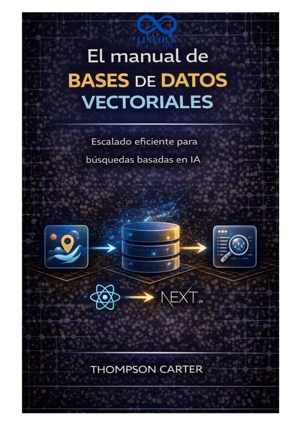 El manual de bases de datos vectoriales: Escalado eficiente para búsquedas basadas en IA