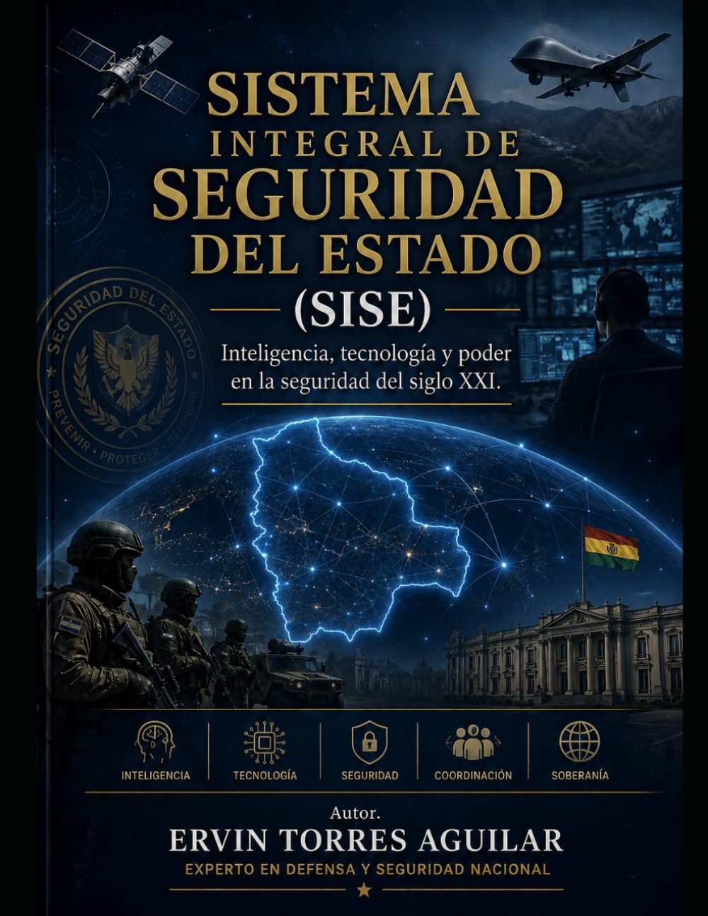 SISTEMA INTEGRAL DE SEGURIDAD DEL ESTADO (SISE): Inteligencia, tecnología y poder en la seguridad del siglo XXI (Defensa y Seguridad Nacional)