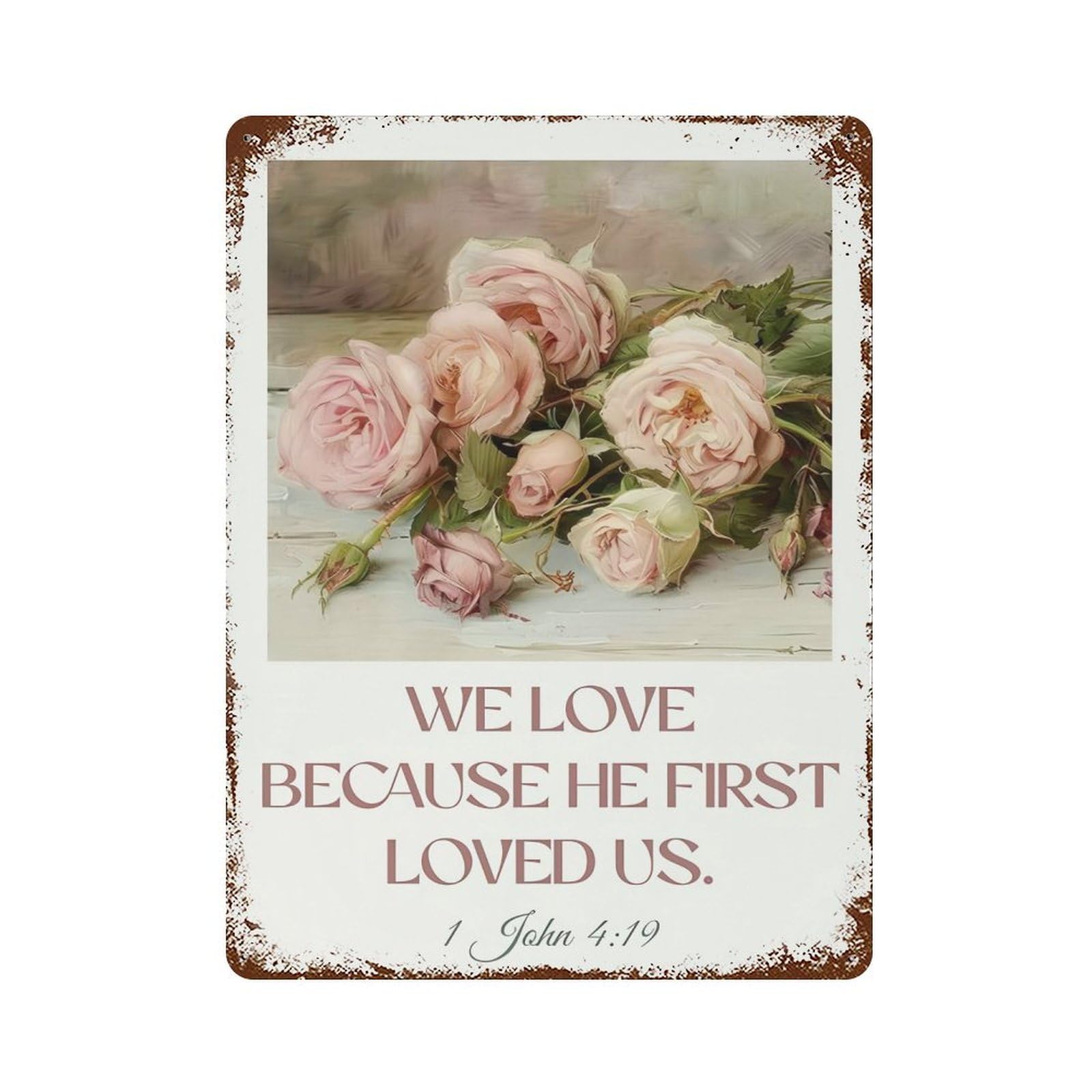 xiaoxiaoshen 1 John 4 19 Scripture Quote Wall Decor Art Metal Tin Poster Modern Home Decor Art Home Bar Shop Decorations Vintage Sign 40x30cm