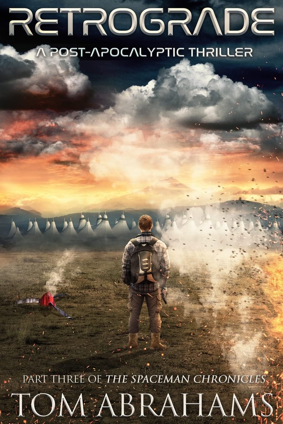 Retrograde: A Post Apocalyptic Thriller: Volume 3 (The SpaceMan Chronicles)