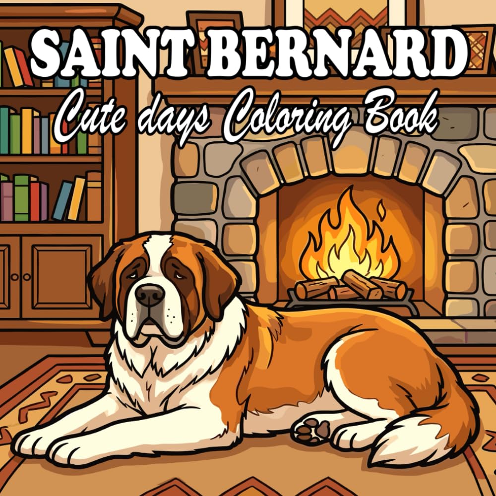 Saint Bernard Coloring Book: Cute & Cozy Saint Bernards for Kids and Adults