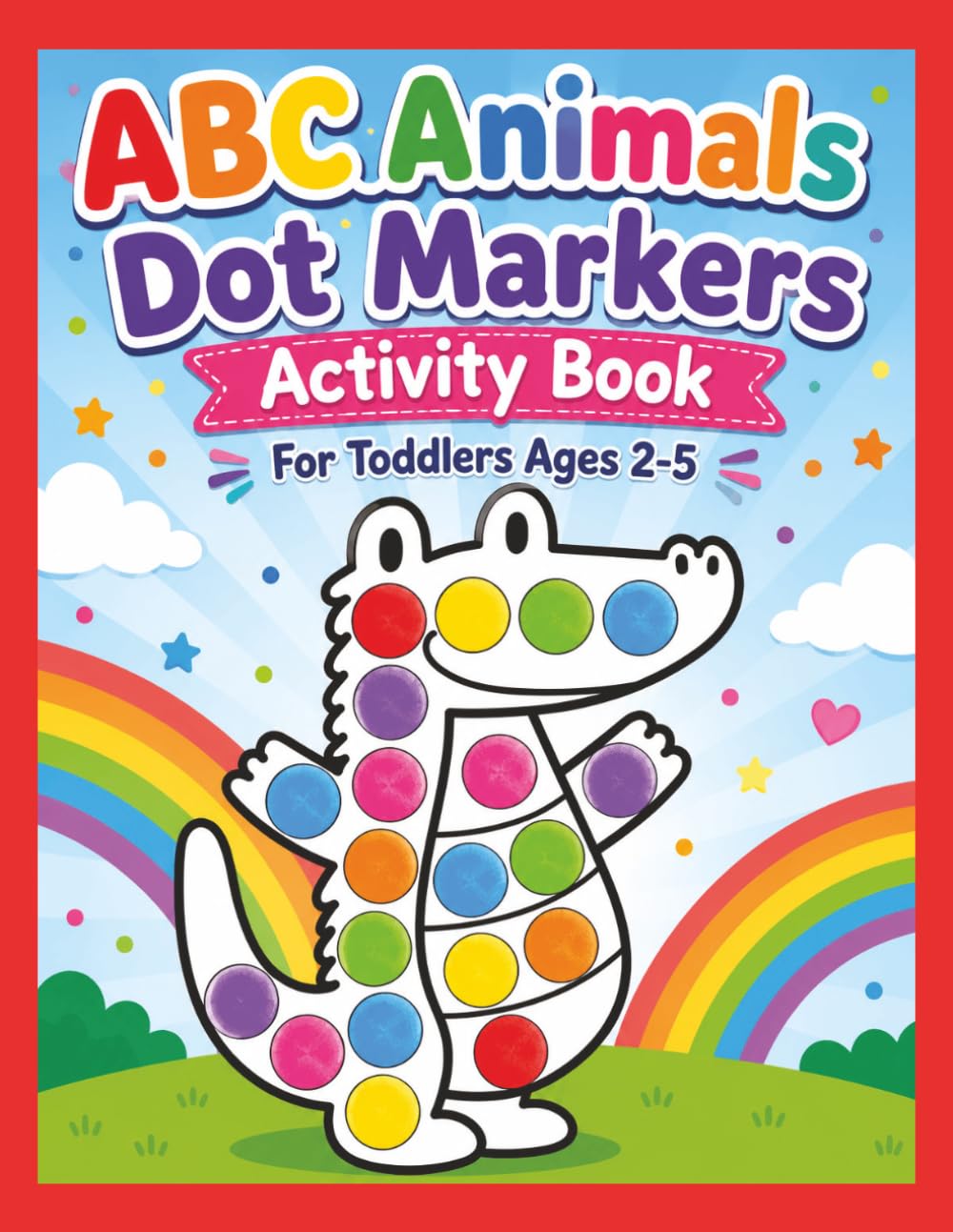 ABC Animals Dot Markers Activity Book: For Toddlers Ages 2-5
