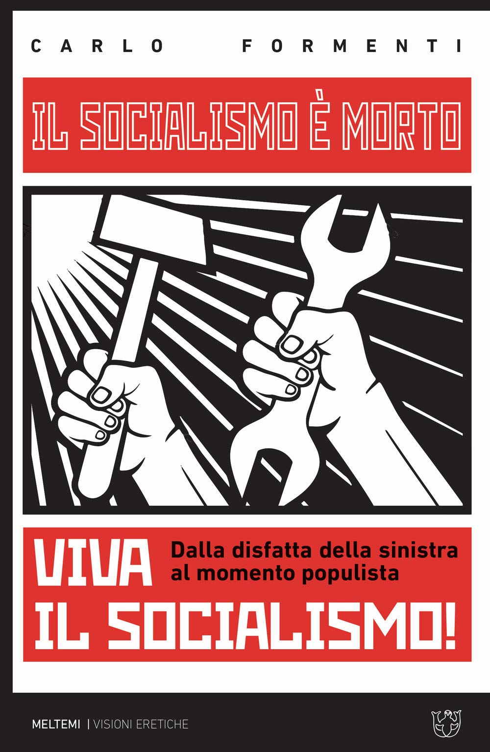 Il Socialismo è Morto. Viva Il Socialismo! Dalla Disfatta Della Sinistra Al Momento Populista - 4