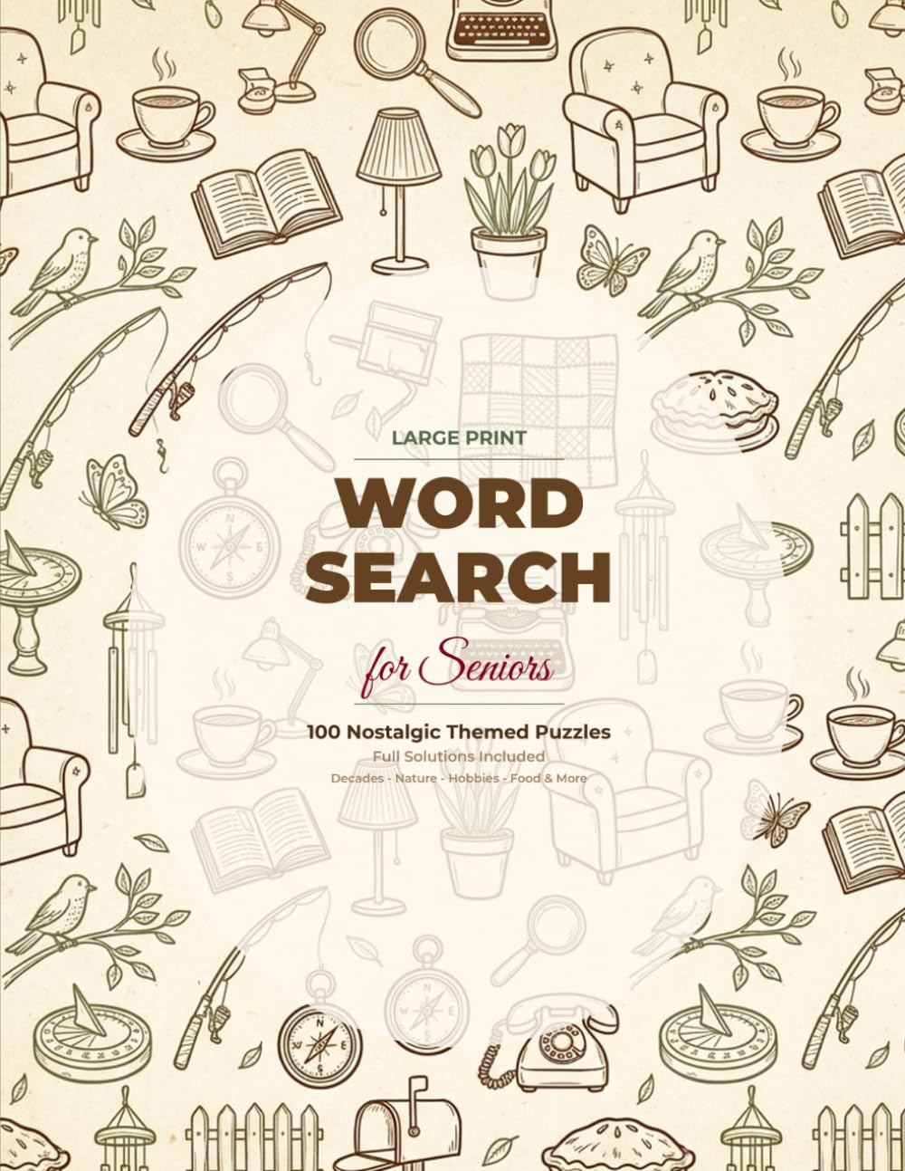 Large Print Word Search for Seniors: 100 Nostalgic Themed Puzzles with Solutions