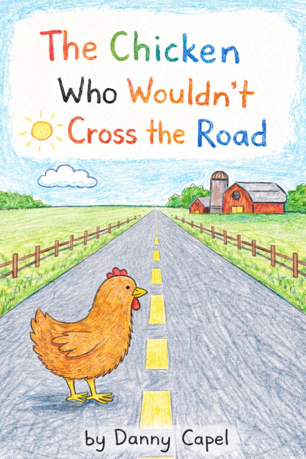 The Chicken Who Wouldn't Cross the Road