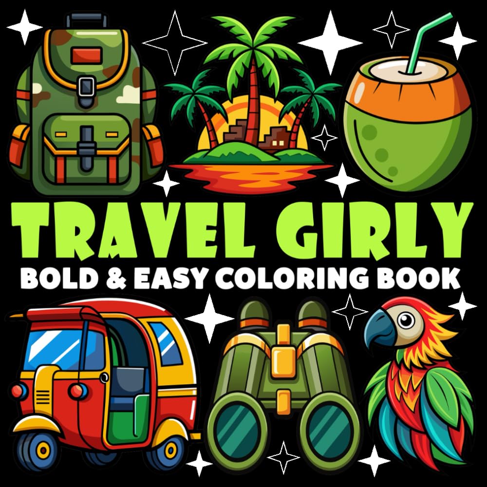 Travel Girly Coloring Book | Bold and Easy Coloring Book: 70 Pages - 8.5" x 8.5" - For Vacations Lovers (Bold & Easy Coloring Book Series)