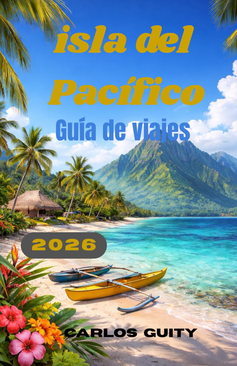 isla del Pacífico Guía de viajes 2026