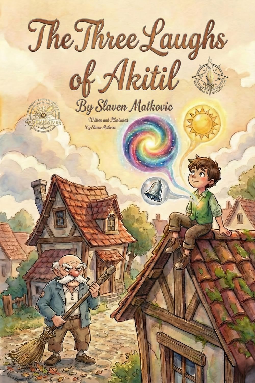 The Three Laughs of Akitil: An Illustrated Tale About Empathy, the Grandparent Bond, and the True Value of Joy