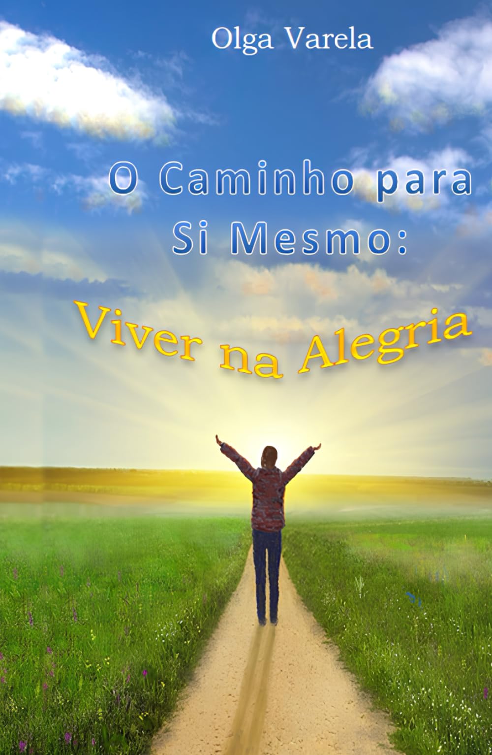O Caminho para Si Mesmo: Viver na Alegria