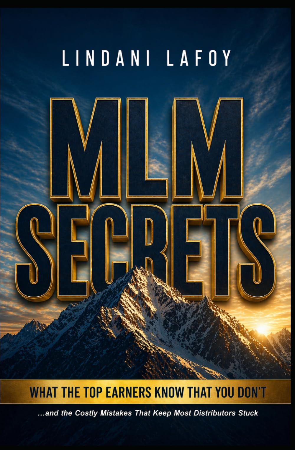 MLM SECRETS: What The Top Earners Know That You Don't (and the costly mistakes that keep most distributors stuck)