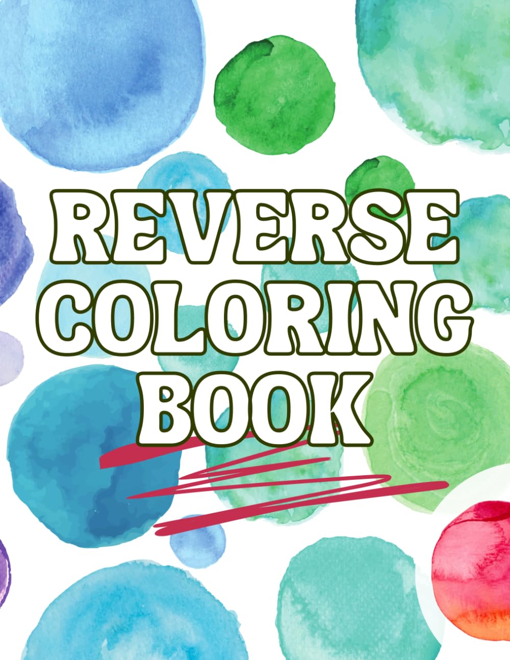 Reverse Coloring Book: This book for who love to color and explore their imagination Twice the Joy