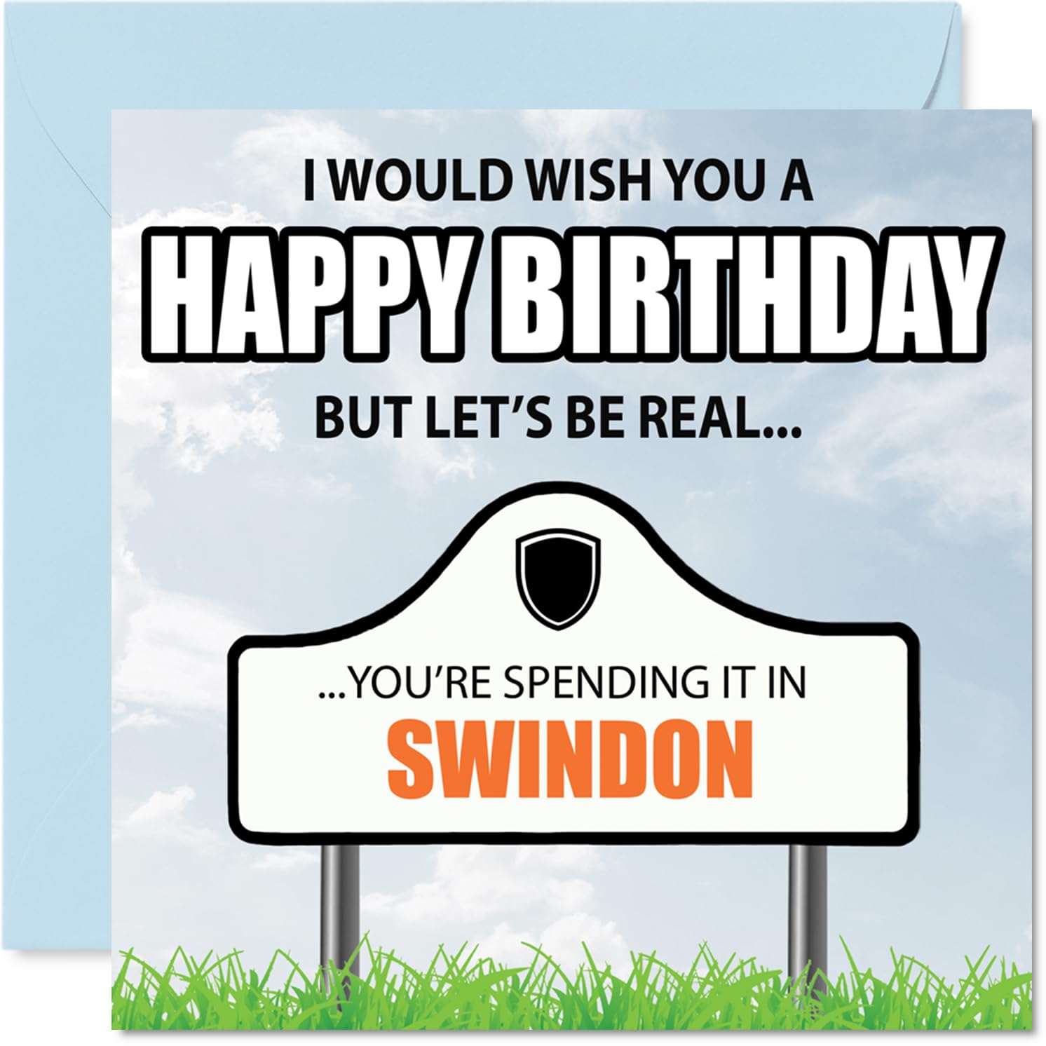 Funny Swindon Birthday Card for Men Women - Spending the day in Swindon - Happy Birthday Card for Sister Granddaughter Niece Goddaughter, 145mm Bday Greeting Cards