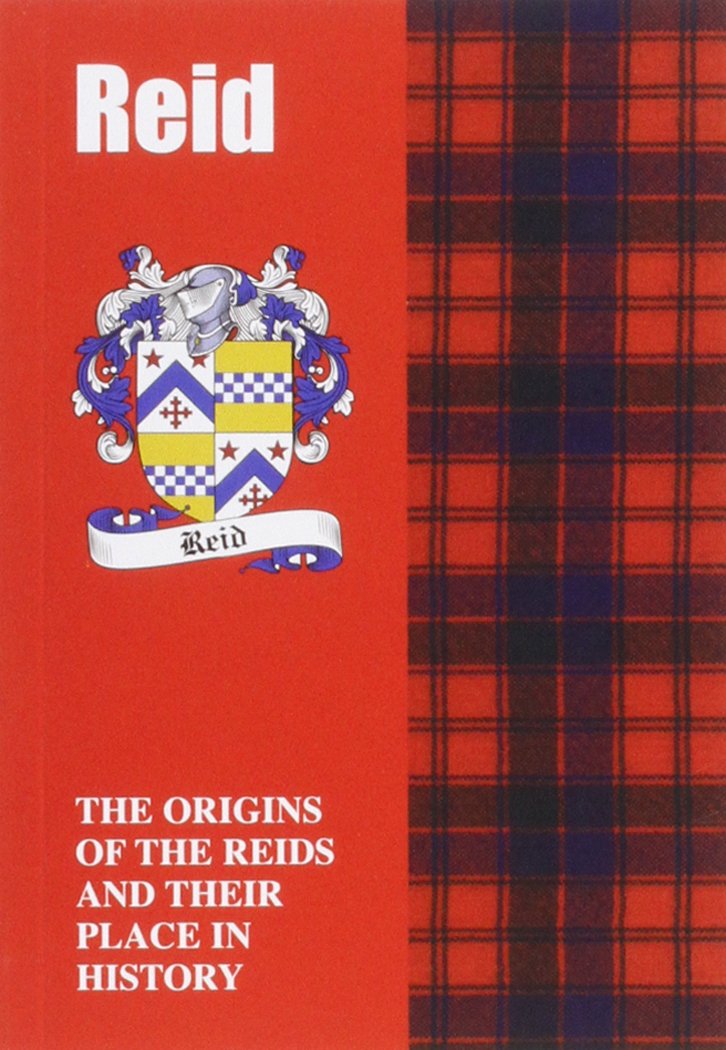 Reid : The Origins of the Clan Reid and Their Place in History