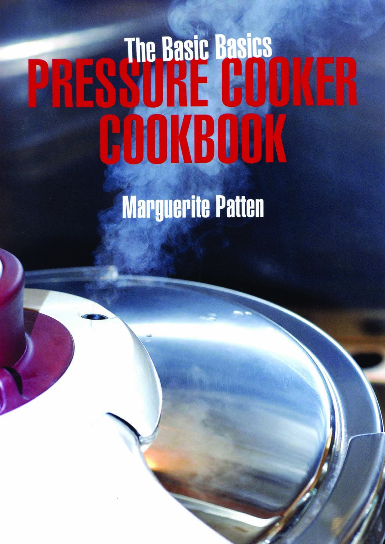 The Basic Basics Pressure Cooker Cookbook (The Basic... - Marguerite Patten