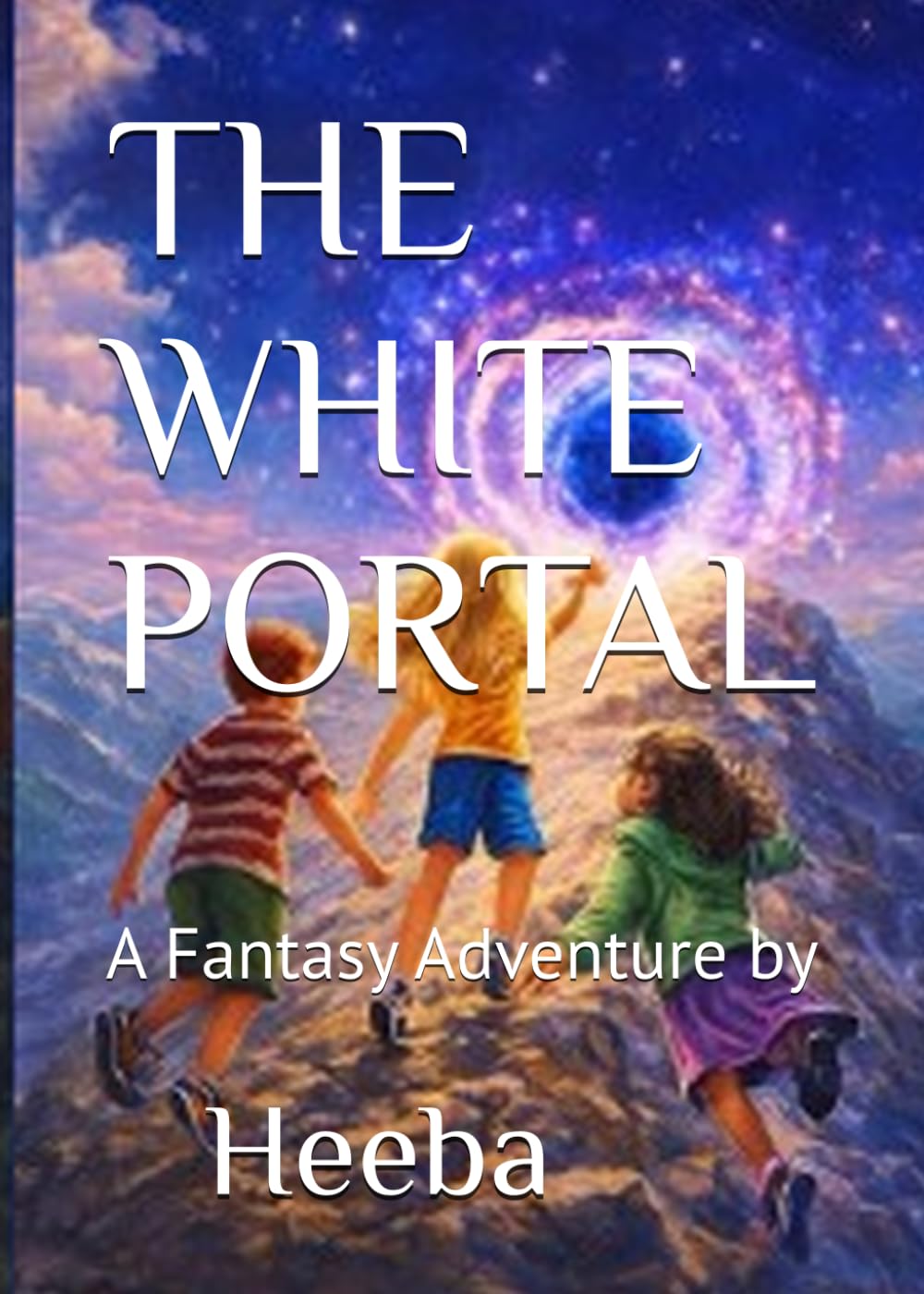THE WHITE PORTAL: A Fantasy Adventure by Heeba