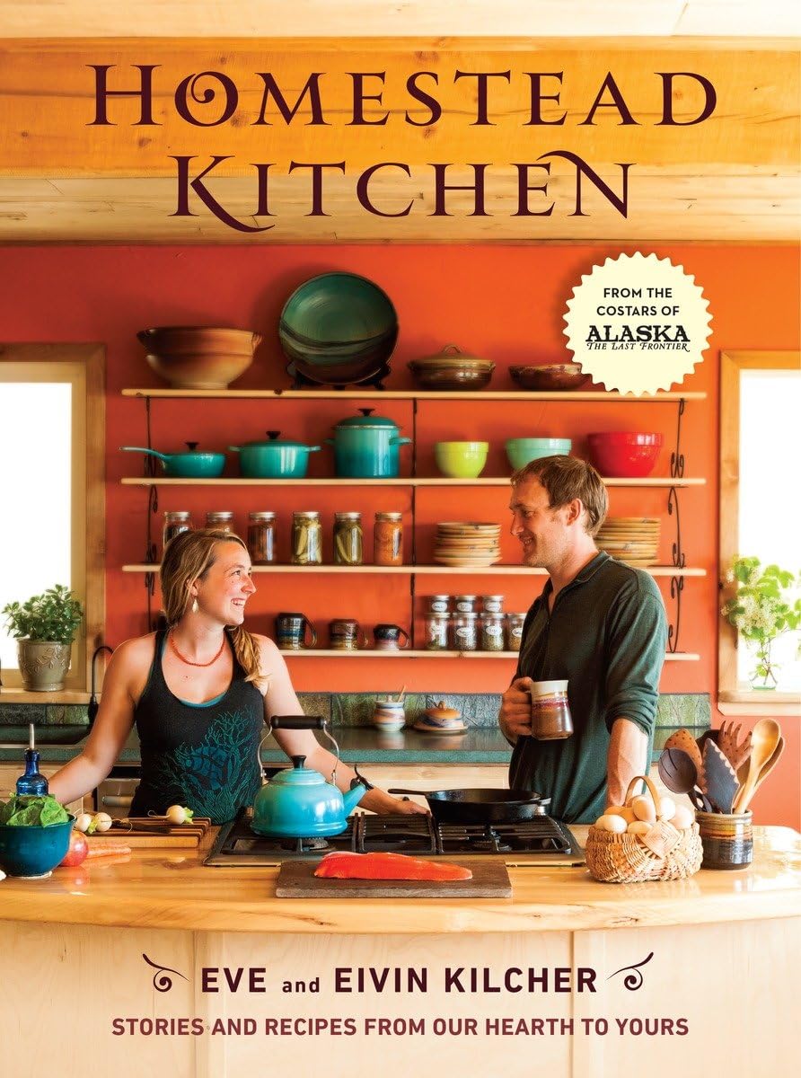 Homestead Kitchen: Stories and Recipes from Our Hearth to Yours: A ...