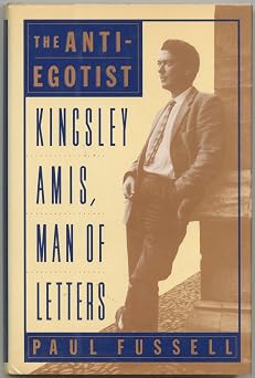 The Anti-Egotist Kingsley Amis, Man of Letters