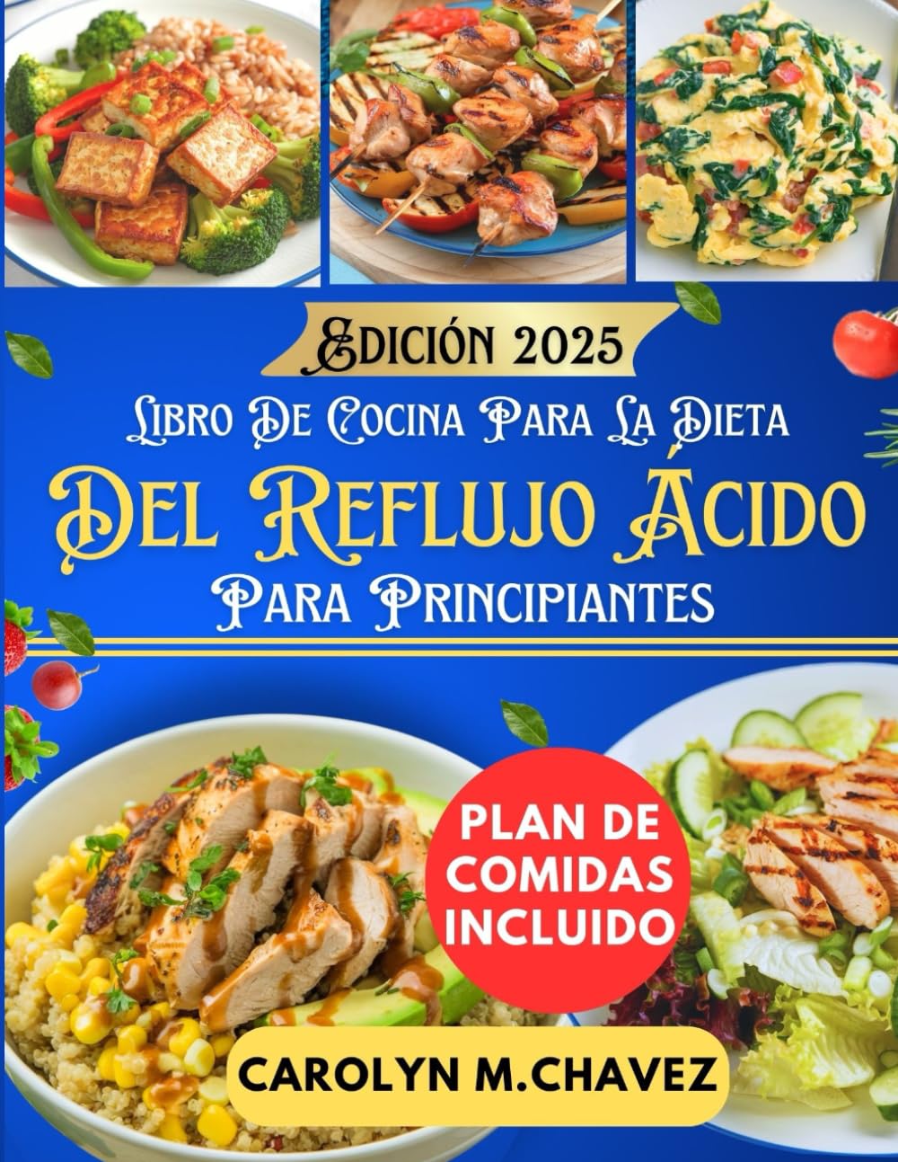 Libro De Cocina Para La Dieta Del Reflujo Ácido Para Principiantes: Recetas nutritivas y plan de comidas para aliviar los síntomas y vivir más sano