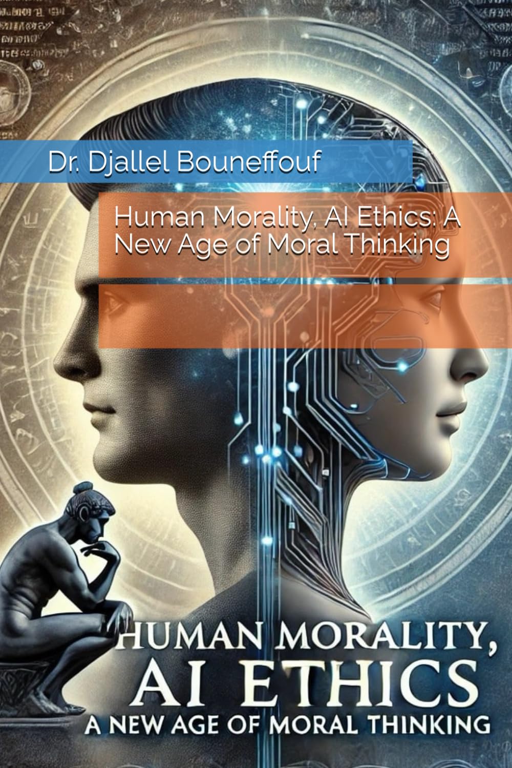 Human Morality, AI Ethics: A New Age of Moral Thinking