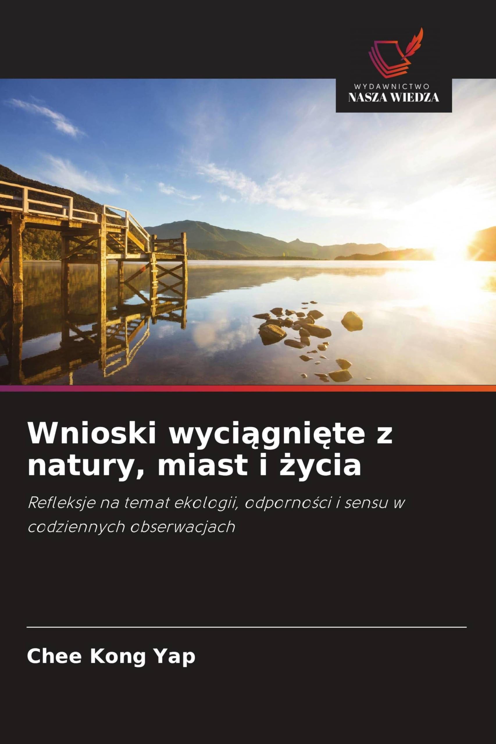 Wnioski wyci¿gni¿te z natury, miast i ¿ycia: Refleksje na temat ekologii, odporno¿ci i sensu w codziennych obserwacjach
