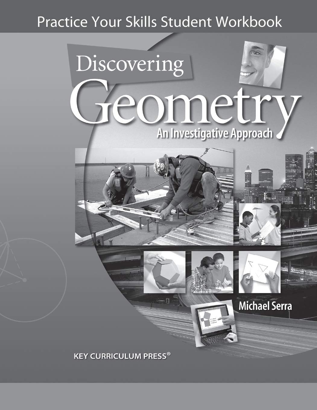 Discovering Geometry: Practice Your Skills Student Workbook