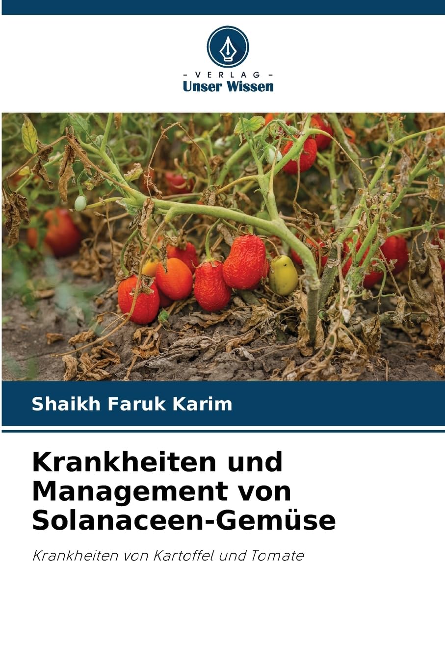 Krankheiten und Management von Solanaceen-Gemüse: Krankheiten von Kartoffel und Tomate