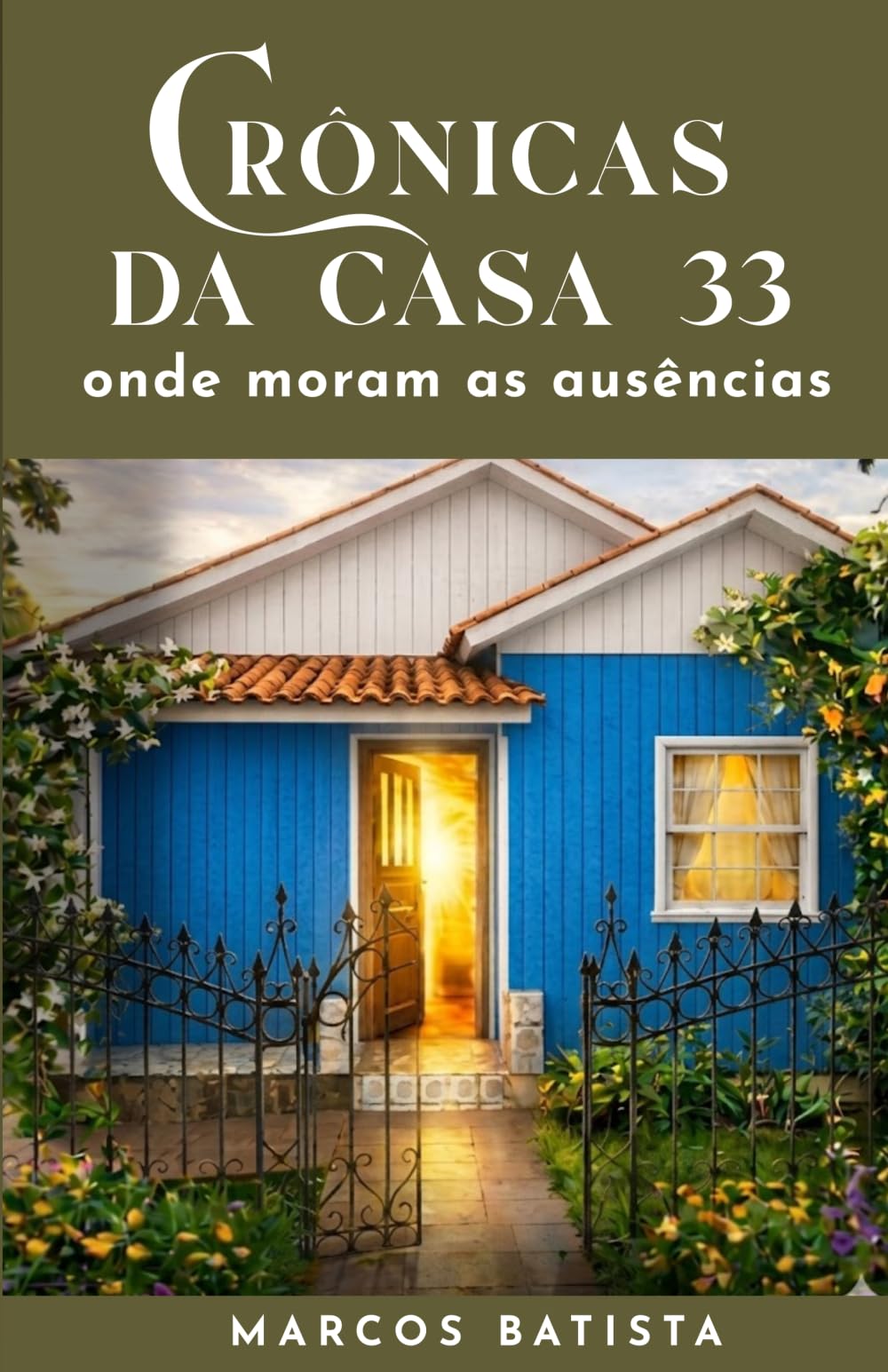 Crônicas da Casa 33: Onde moram as ausências (Coleção 33)